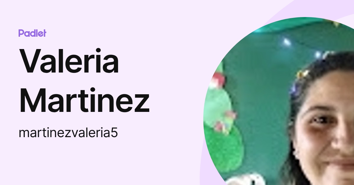 Valeria Martinez (martinezvaleria5) profile | Padlet