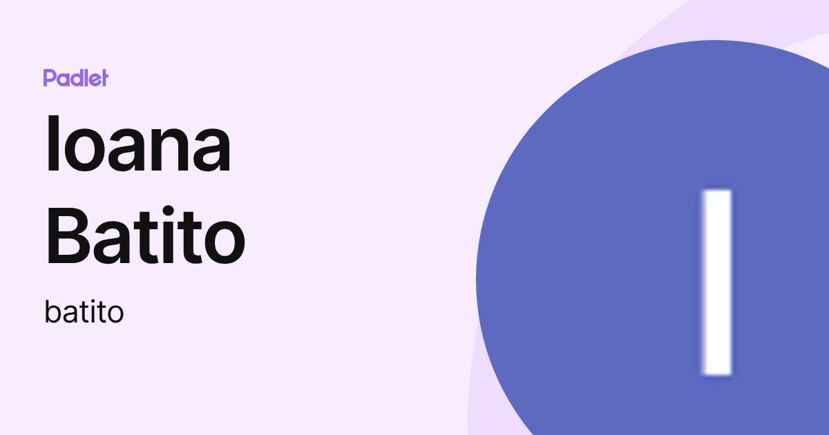 Ioana Batito (batito) profile | Padlet