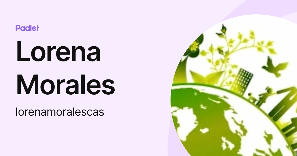 Lorena Morales (lorenamoralescas) profile | Padlet