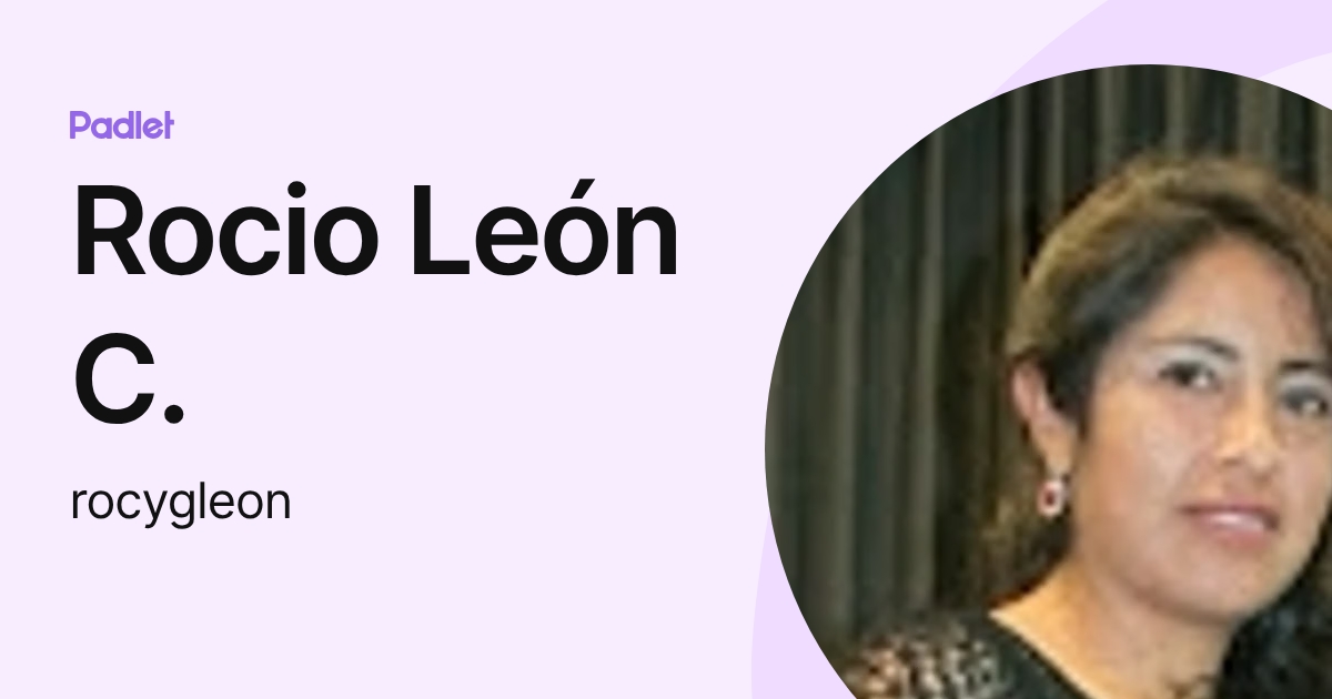 Rocio León C. (rocygleon) profile | Padlet