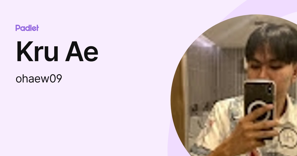 Kru Ae (ohaew09) profile | Padlet