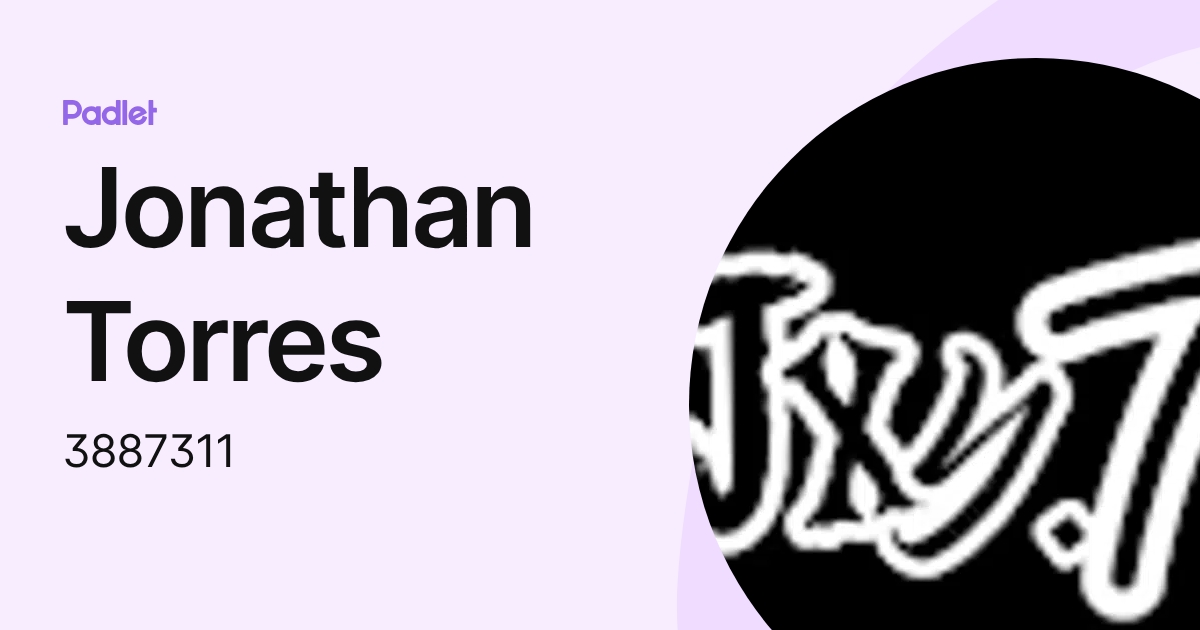 Jonathan Torres (3887311) profile | Padlet