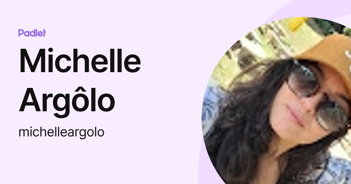 Michelle Argôlo (michelleargolo) profile | Padlet