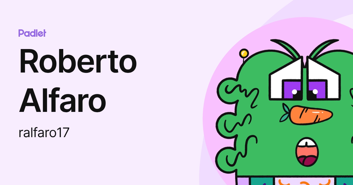 Roberto Alfaro (ralfaro17) profile | Padlet