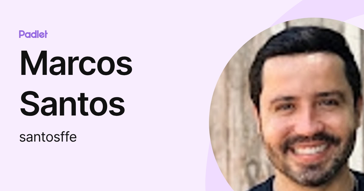 Marcos Santos (santosffe) profile | Padlet