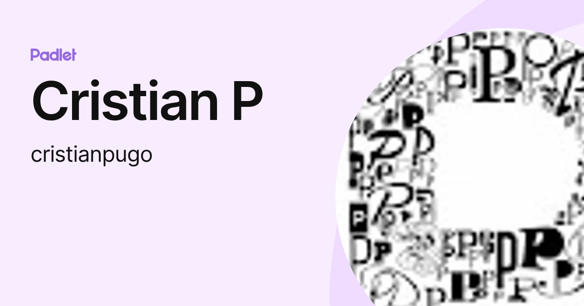 Cristian P (cristianpugo) profile | Padlet