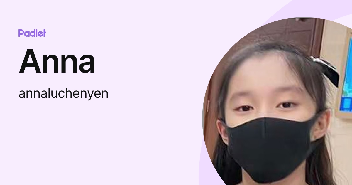 Anna (annaluchenyen) profile | Padlet