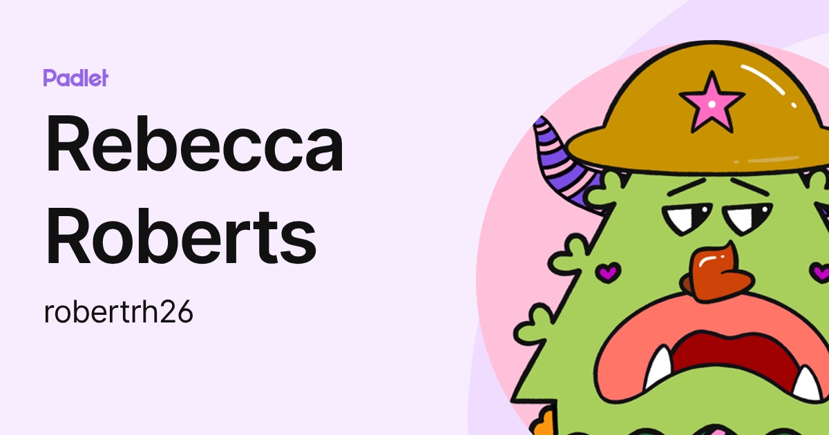 Rebecca Roberts (robertrh26) profile | Padlet