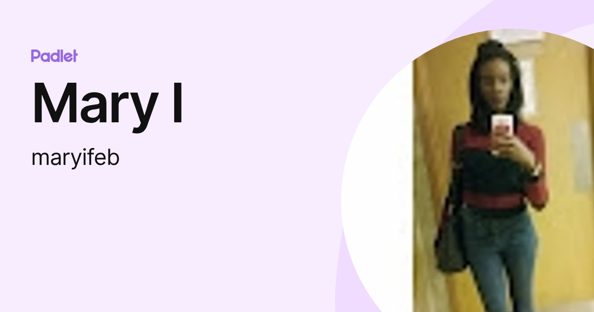 Mary I (maryifeb) profile | Padlet