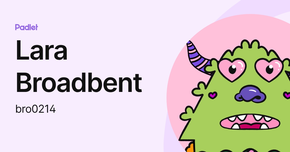 Lara Broadbent (bro0214) profile | Padlet