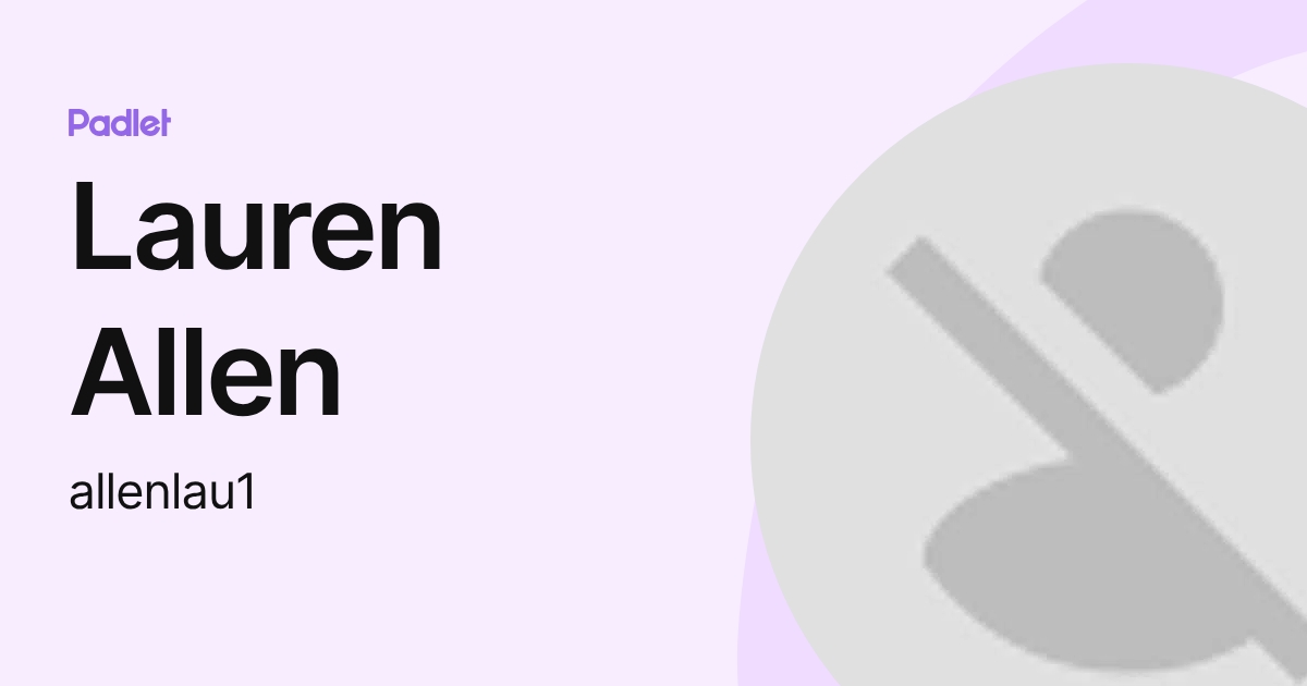 Lauren Allen (allenlau1) profile | Padlet