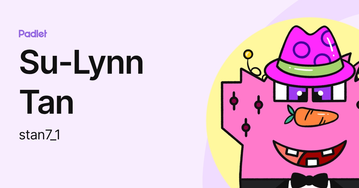 Su-Lynn Tan (stan7_1) profile | Padlet