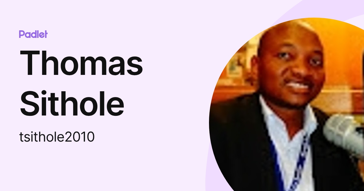 Thomas Sithole (tsithole2010) profile | Padlet