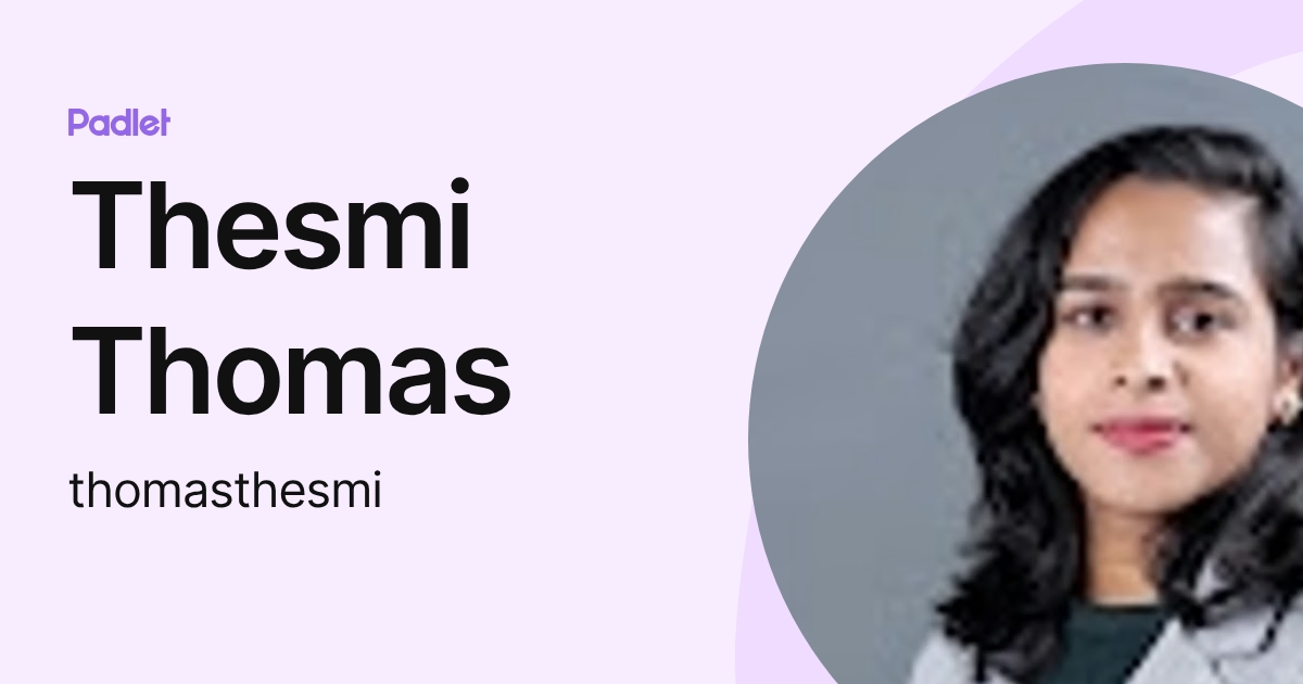Thesmi Thomas (thomasthesmi) profile | Padlet