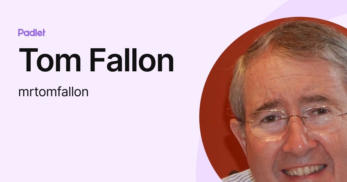 Tom Fallon (mrtomfallon) profile | Padlet