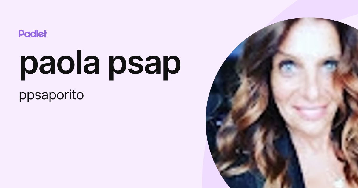 paola psap (ppsaporito) profile | Padlet