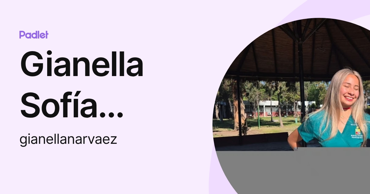Gianella Sofía Narváez (gianellanarvaez) profile | Padlet