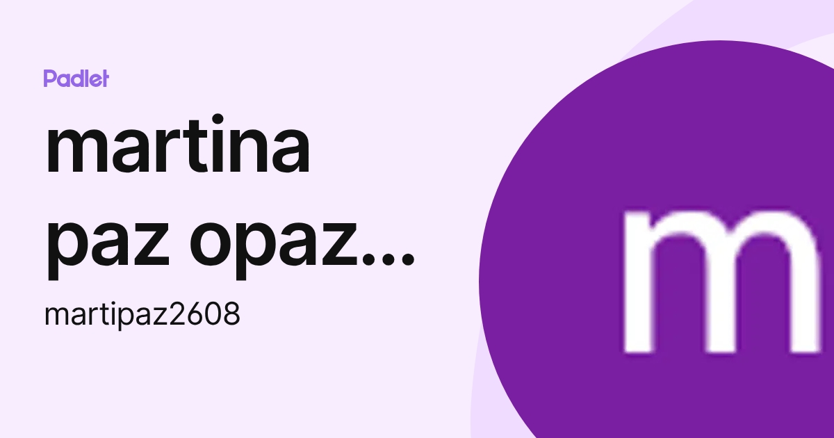 martina paz opazo salazar (martipaz2608) profile | Padlet