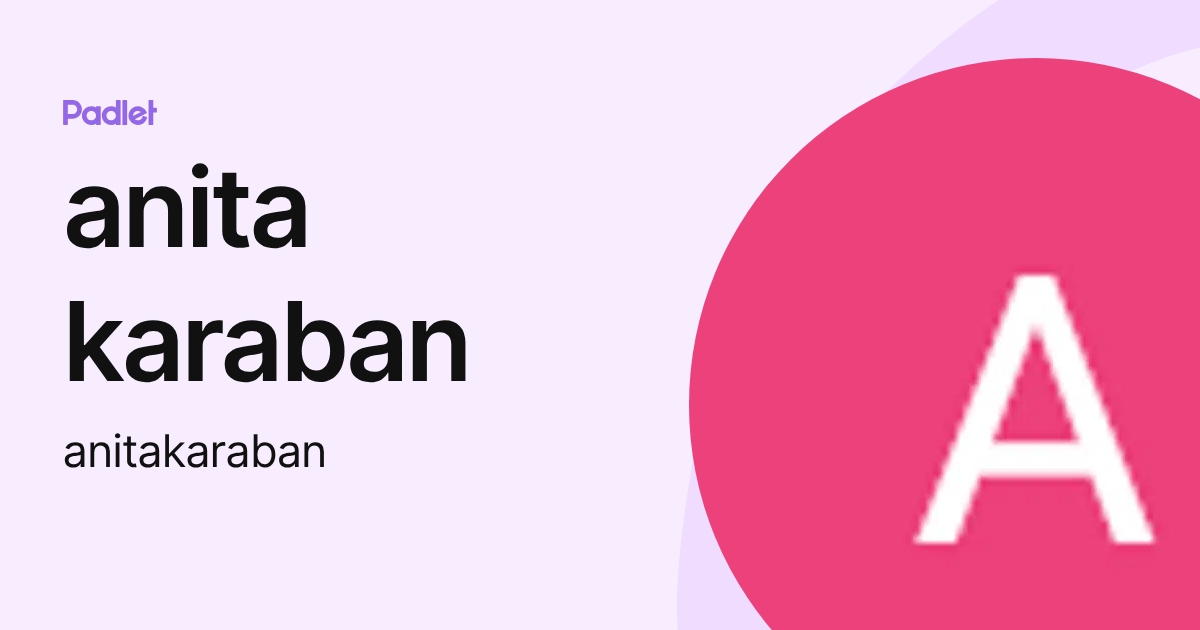 anita karaban (anitakaraban) profile | Padlet
