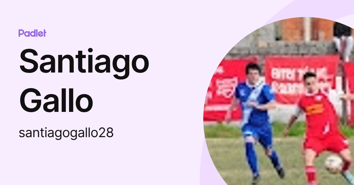 Santiago Gallo (santiagogallo28) profile | Padlet