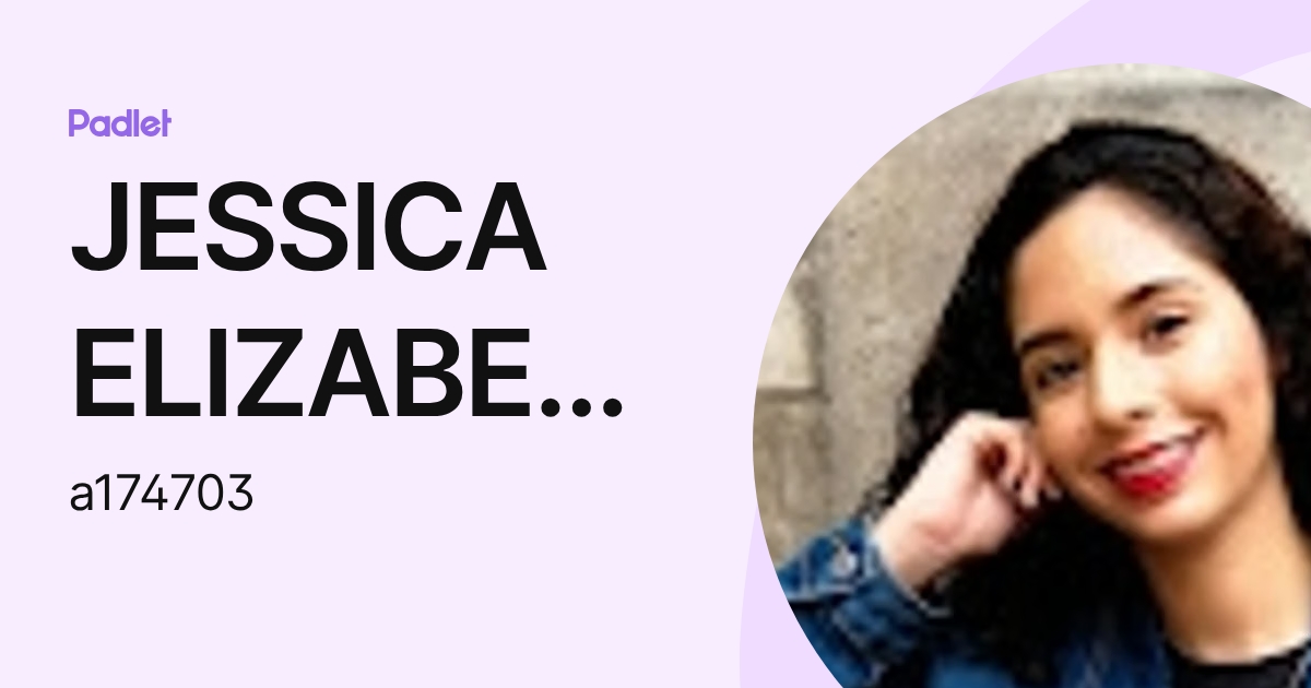 JESSICA ELIZABETH MARTINEZ ARRIAGA (a174703) profile | Padlet