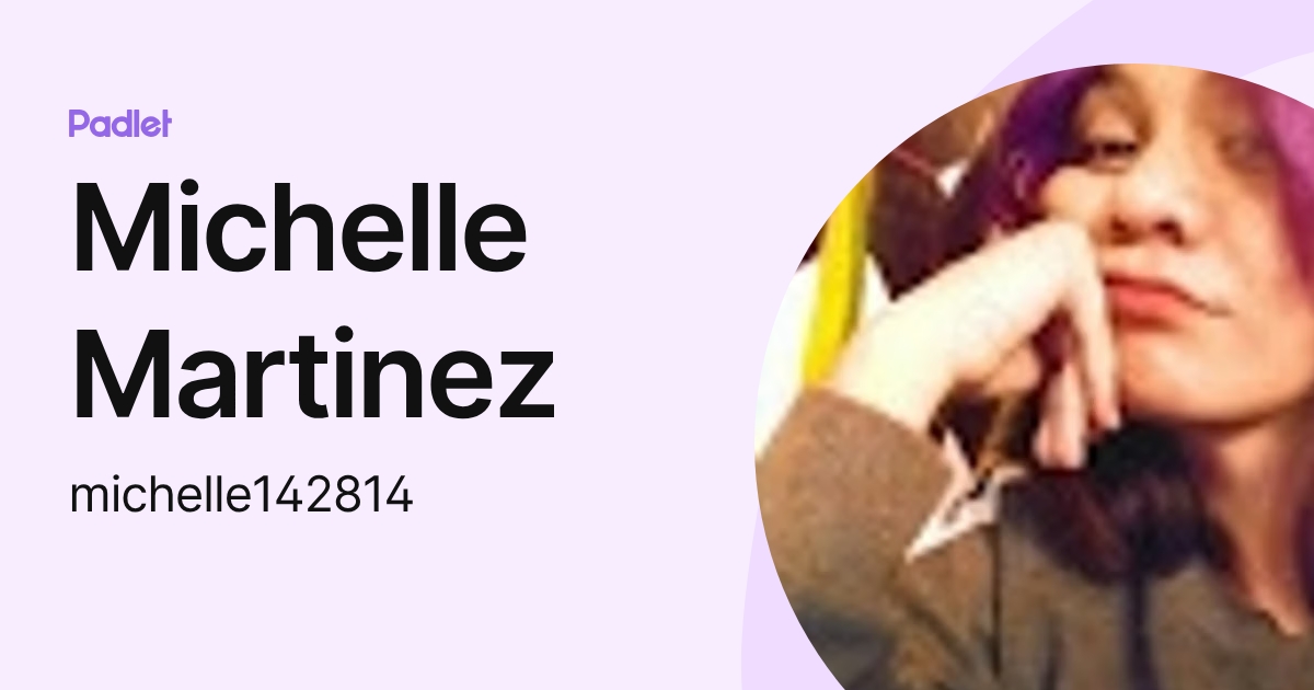 Michelle Martinez (michelle142814) profile | Padlet