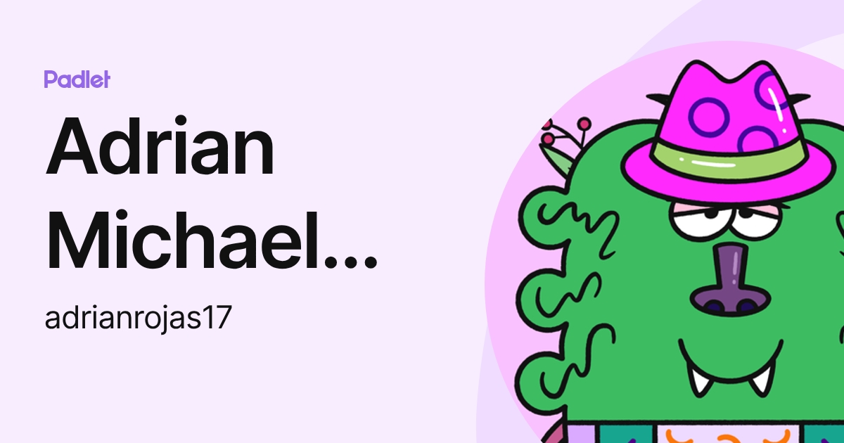 Adrian Michael Rojas Robles (adrianrojas17) profile | Padlet