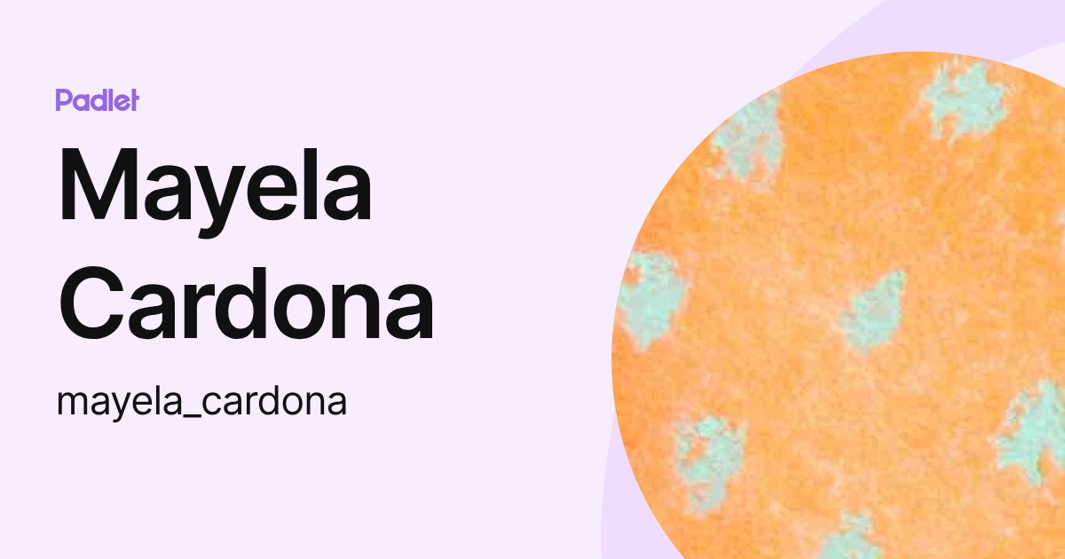 Mayela Cardona (mayela_cardona) profile | Padlet
