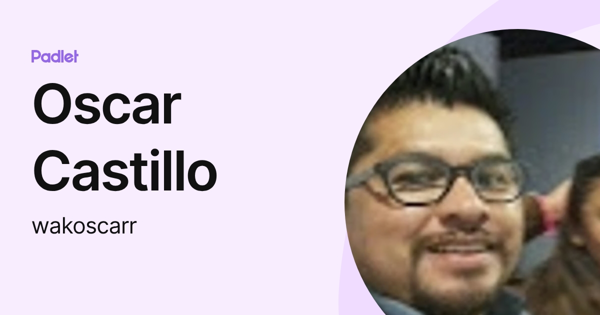 Oscar Castillo (wakoscarr) profile | Padlet