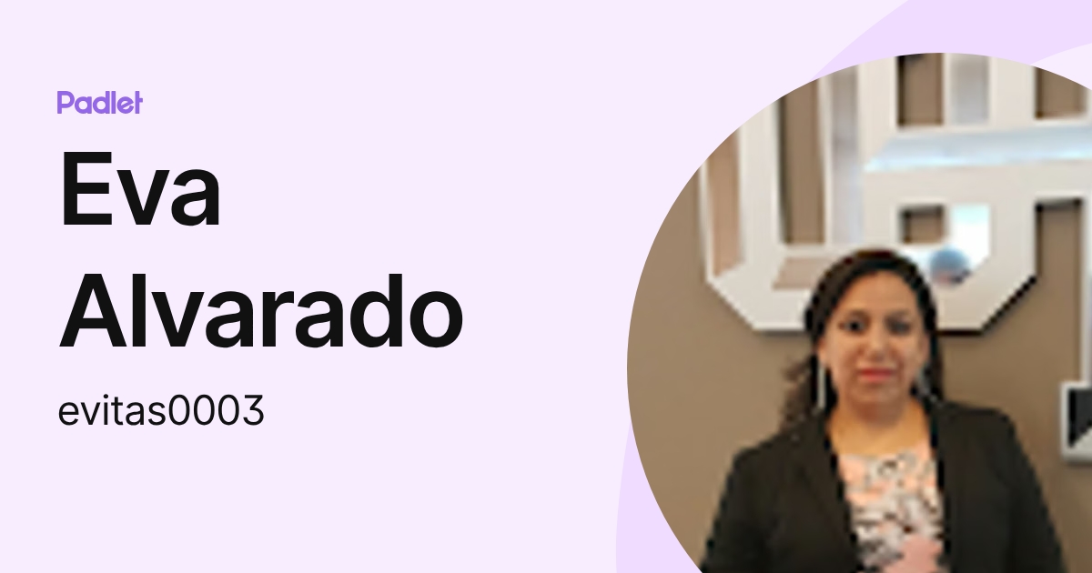 Eva Alvarado (evitas0003) profile | Padlet