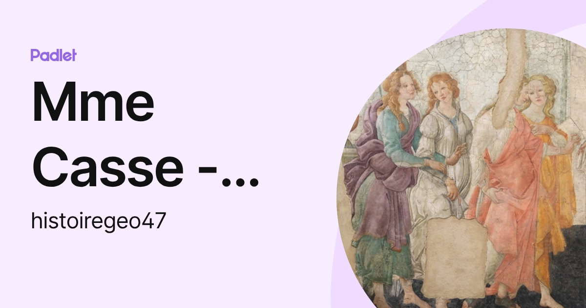 Mme Casse - Histoire&Géographie (histoiregeo47) profile | Padlet