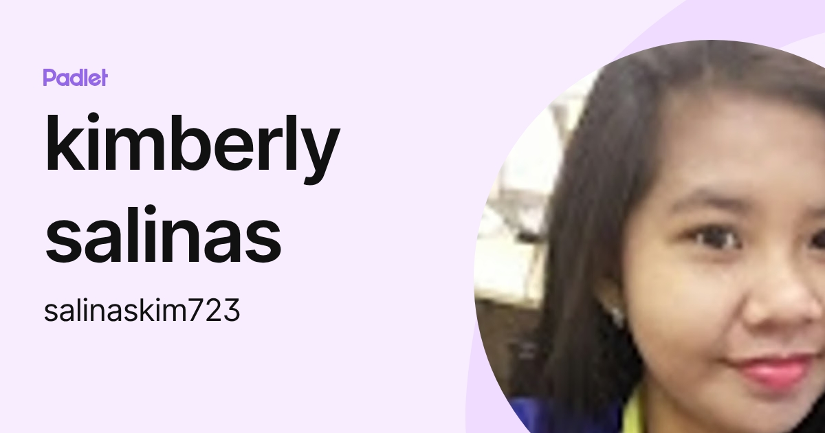 kimberly salinas (salinaskim723) profile | Padlet