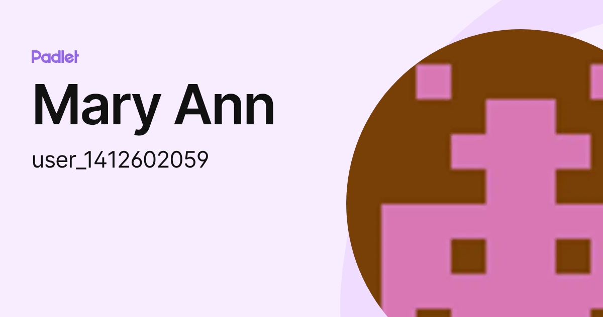 Mary Ann (user_1412602059) profile | Padlet