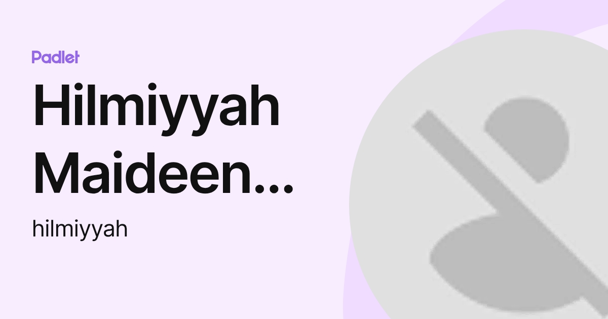 Hilmiyyah Maideen Babu (hilmiyyah) profile | Padlet