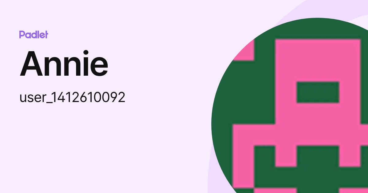 Annie (user_1412610092) profile | Padlet