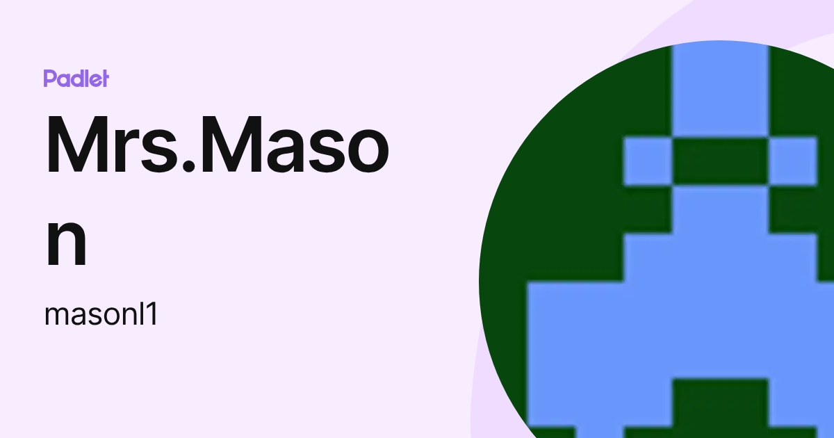 Mrs.Mason (masonl1) profile | Padlet