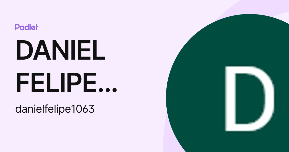 DANIEL FELIPE GARCÍA BUITRAGO (danielfelipe1063) profile | Padlet