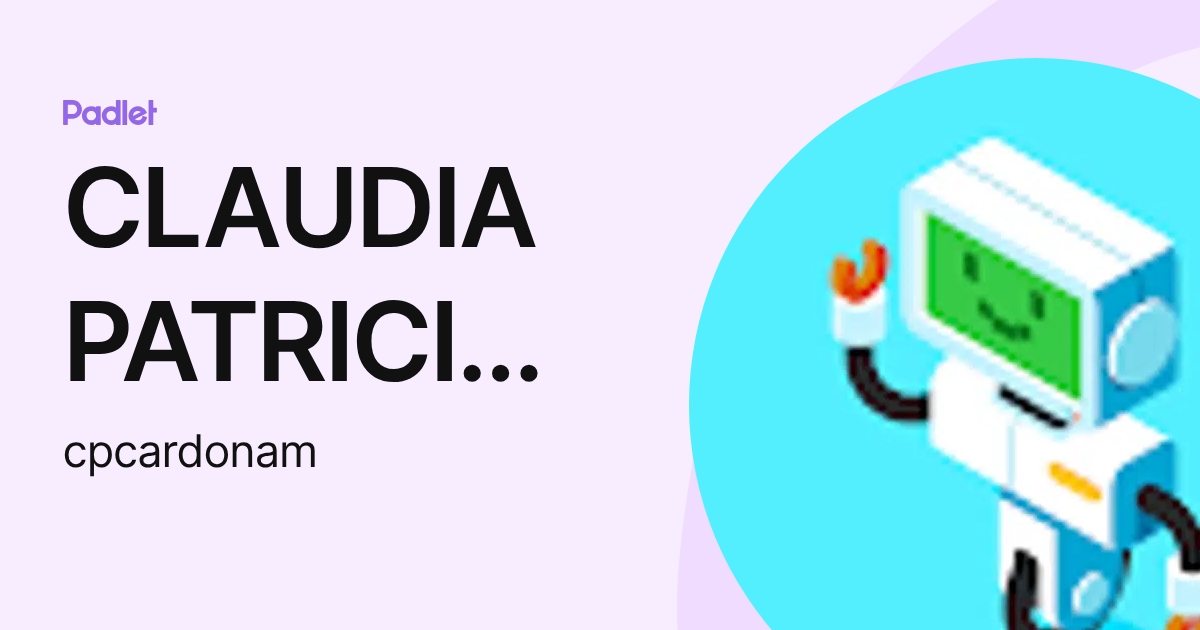 CLAUDIA PATRICIA CARDONA MONTOYA (cpcardonam) profile | Padlet