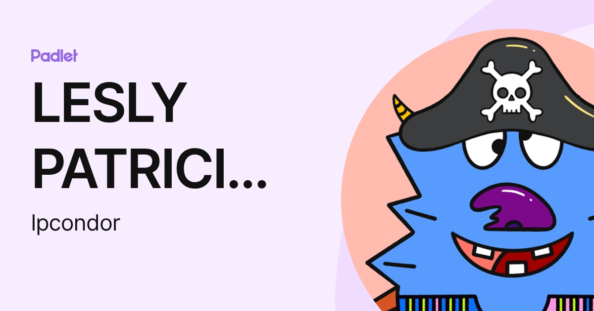 LESLY PATRICIA CONDOR IZA (lpcondor) profile | Padlet