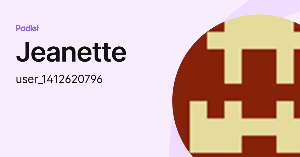 Jeanette (user_1412620796) profile | Padlet