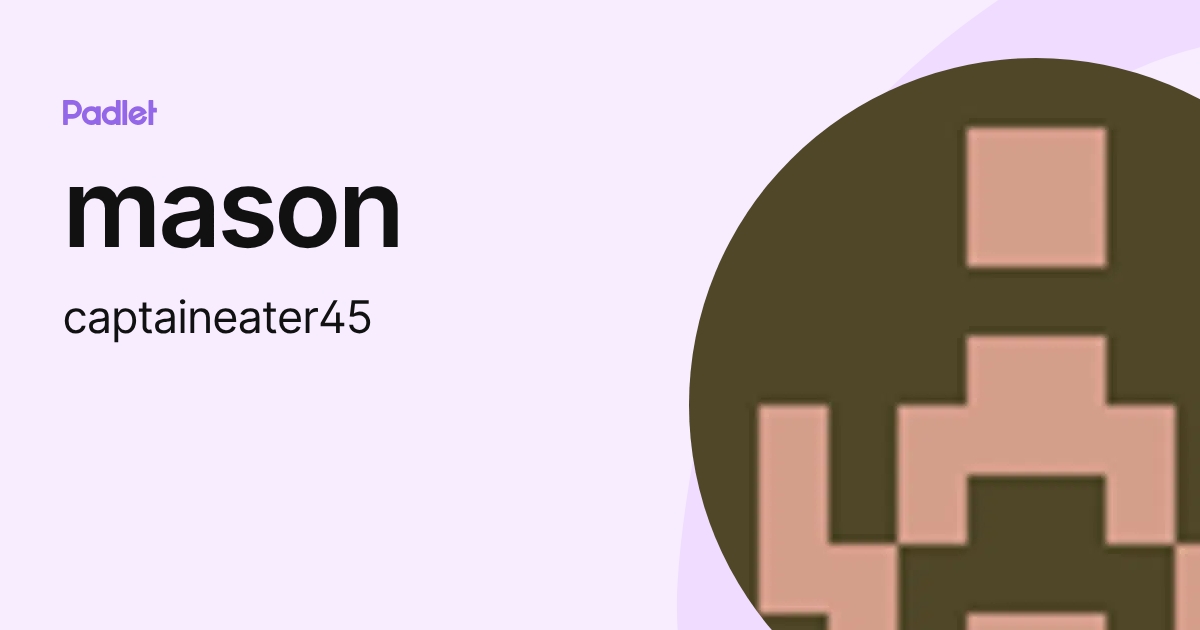 mason (captaineater45) profile | Padlet