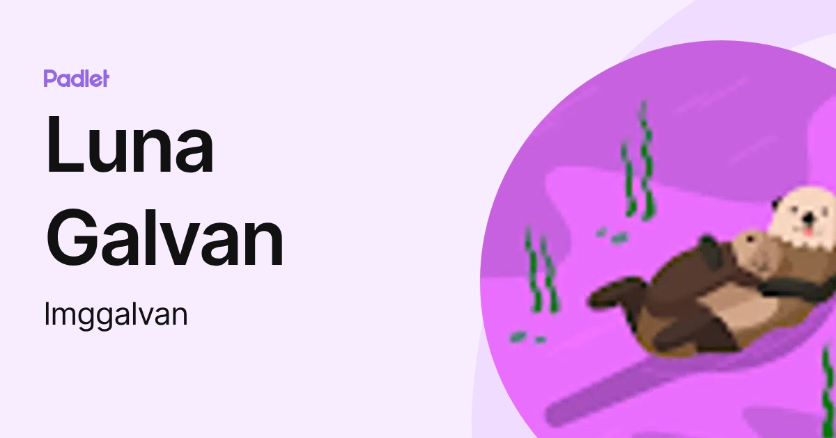 Luna Galvan (lmggalvan) profile | Padlet