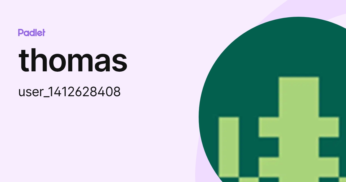thomas (user_1412628408) profile | Padlet