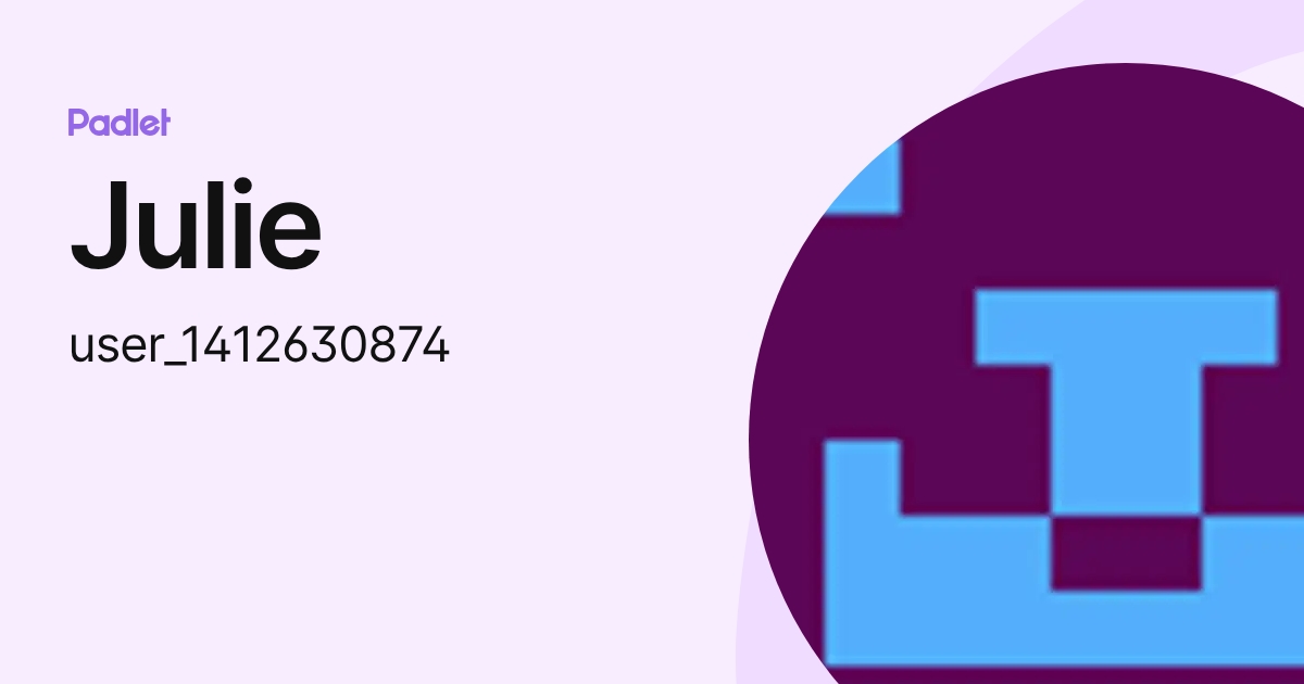 Julie (user_1412630874) profile | Padlet
