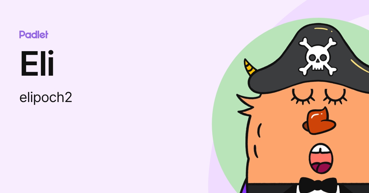 Eli (elipoch2) profile | Padlet