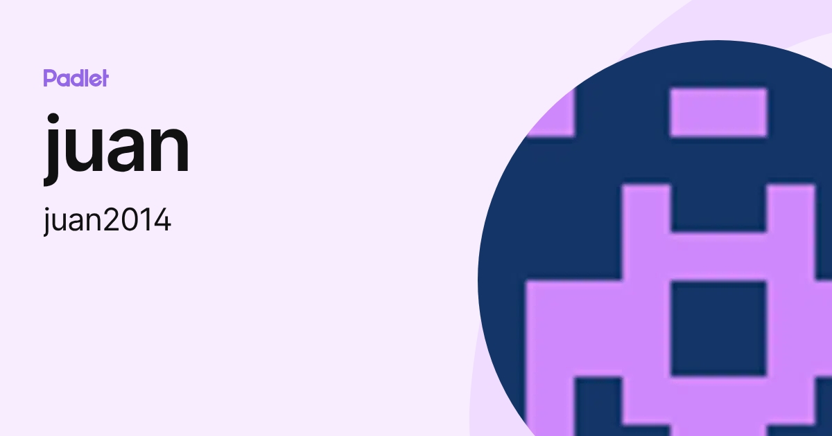 juan (juan2014) profile | Padlet