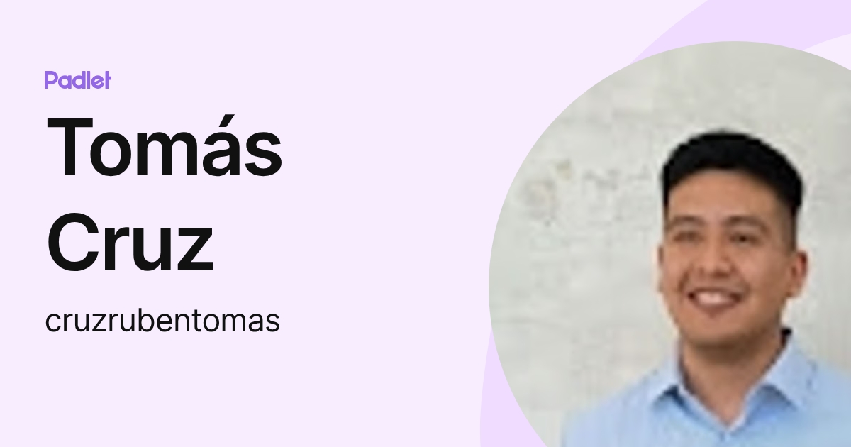 Tomás Cruz (cruzrubentomas) profile | Padlet