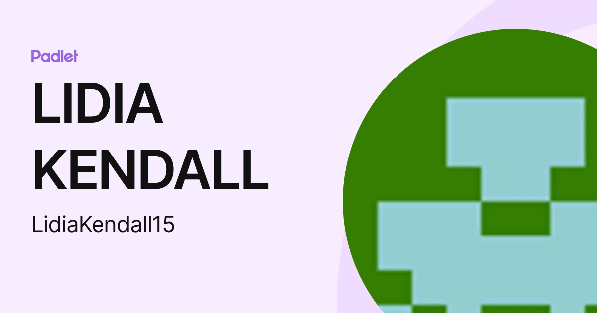 LIDIA KENDALL (LidiaKendall15) profile | Padlet