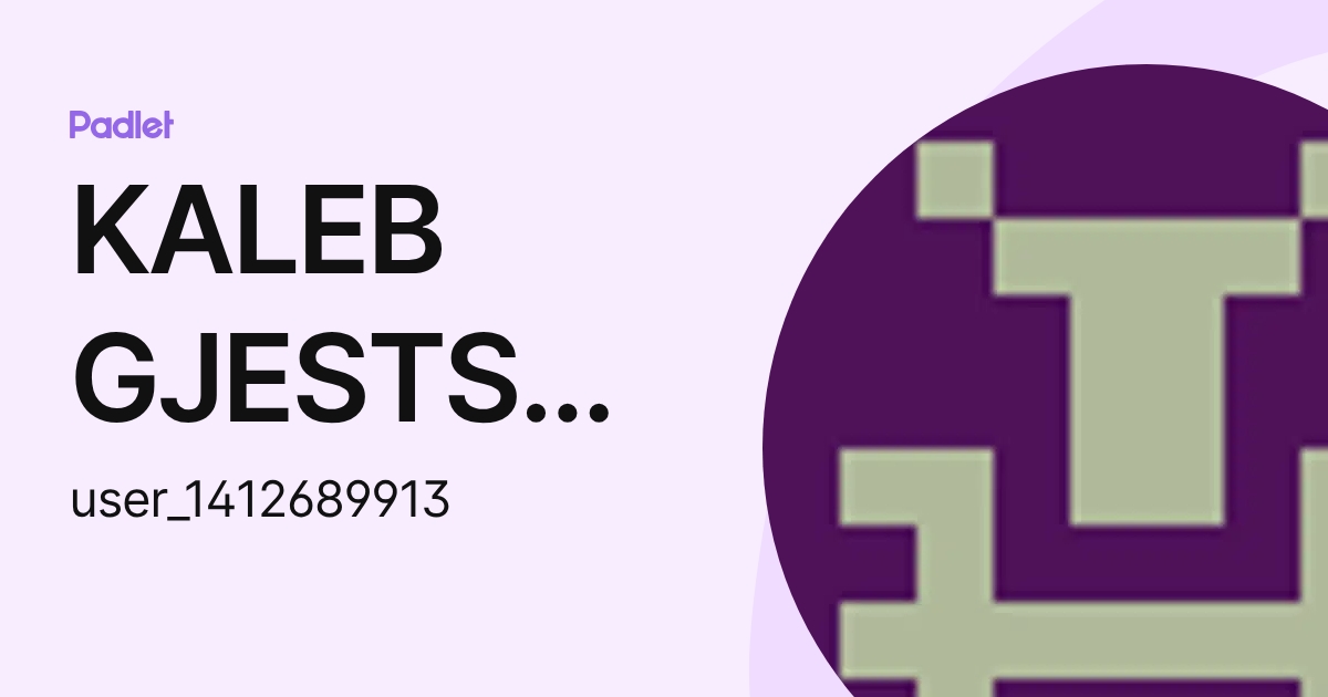 KALEB GJESTSON (user_1412689913) profile | Padlet