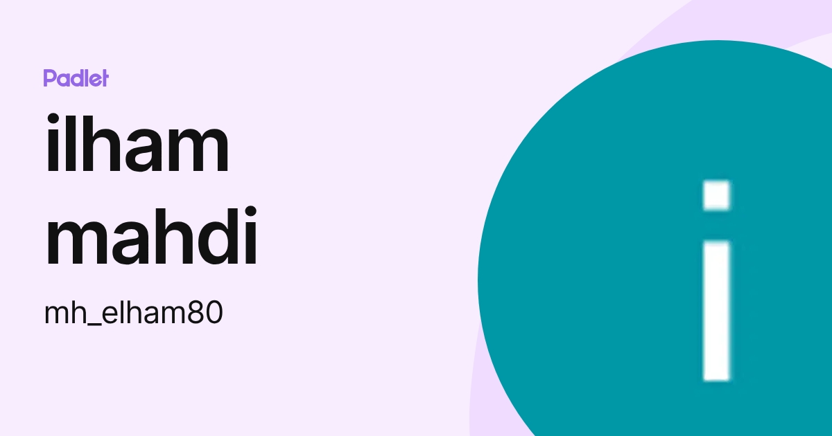 ilham-mahdi-mh-elham80-profile-padlet